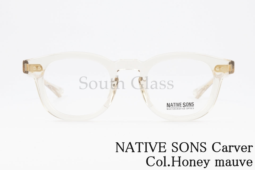 NATIVE SONS クリア メガネ Carver Col.Honey Mauve PL-047U ボスリントン ウェリントン ボストン カーバー ネイティブサンズ 正規品