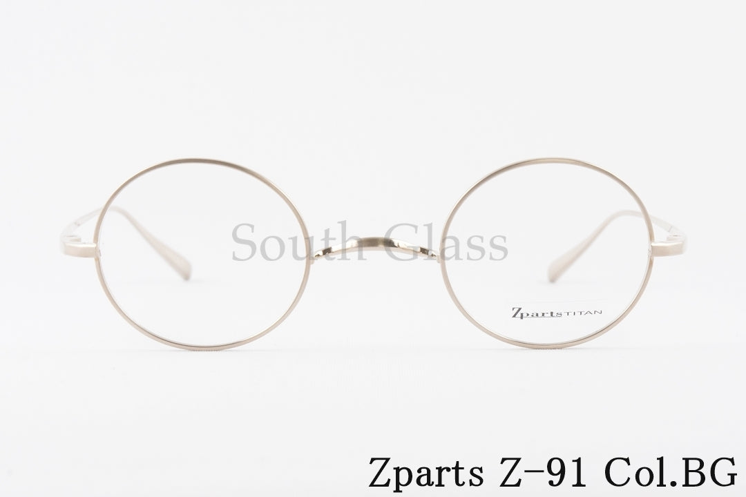 Zparts メガネ Z-91 Col.BG ラウンド 丸メガネ 一山 クラシカル 眼鏡 おしゃれ ブランド ジーパーツ 正規品
