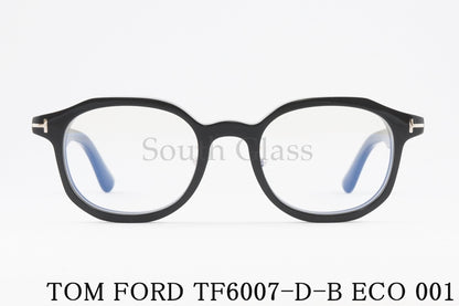 TOM FORD メガネ TF6007-D-B ECO 001 日本限定 フレンチ ウェリントン メンズ レディース おしゃれ アジアンフィット トムフォード